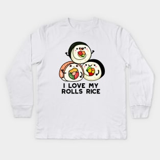 I Love My Roll Rice Cute Sushi Pun Kids Long Sleeve T-Shirt